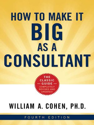 cover image of How to Make It Big As a Consultant
